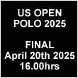 Watch here live the final of the US Open Polo on Sunday April 20th 2025 at 16.00hrs Palm Beach local time.