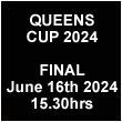 Watch here live the final of the Queens Cup 2024 on Sunday June 16th 2024 at 15.30hrs London local time.