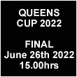Watch here live the final of the Queens Cup 2022 on Sunday June 26th 2022 at 15.00hrs London local time.